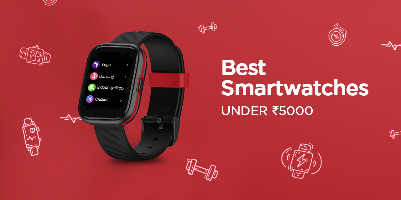 The 3 Best Smartwatch Under 5000 with Powerful Performance In India