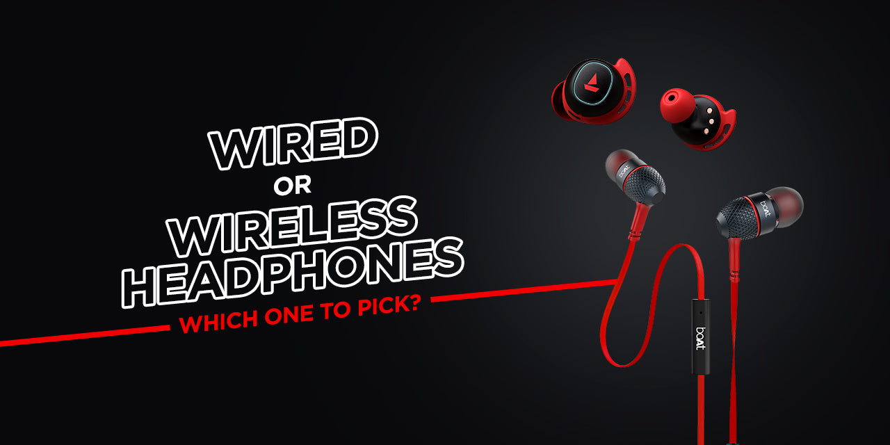 Wired Or Wireless Headphones - Which One To Pick?